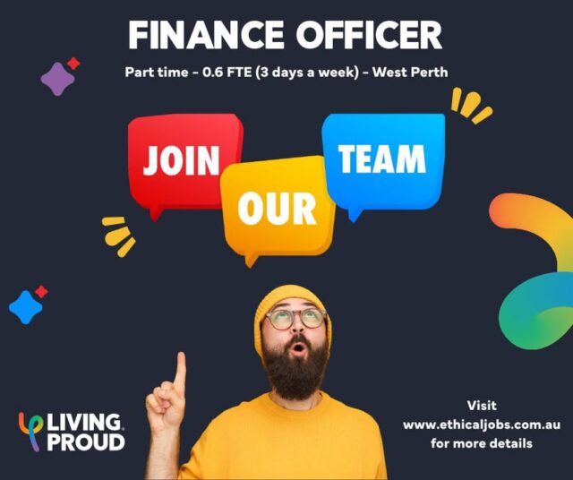 JOIN OUR TEAM! 🏳️‍🌈🏳️‍⚧️

Living Proud is looking for a Finance Officer to support our growing programs and operations. Are you a finance professional, values driven and passionate about making a meaningful impact for the LGBTIQA+SB community?

The role is part time (0.6 FTE - 3 days a week) and based in West Perth.

For more information, go to Ethical Jobs: ethicaljobs.com.au