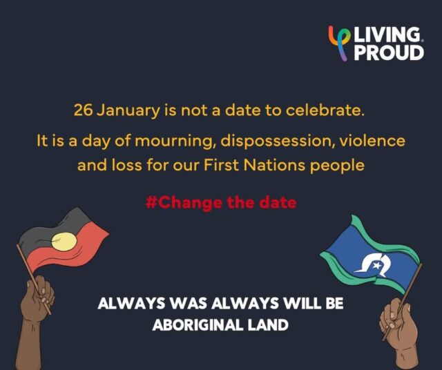 Living Proud acknowledges that 26 January is not a date to celebrate. 

It is a day of mourning, dispossession, violence and loss for our First Nations people who had nurtured the land for over 60,000 years. Colonisation has had, and continues to have, a devasting impact on our First Nations community. 

We support changing the date so we can celebrate as one.

#Notadatetocelebrate #Invasionday

🖤💛❤️