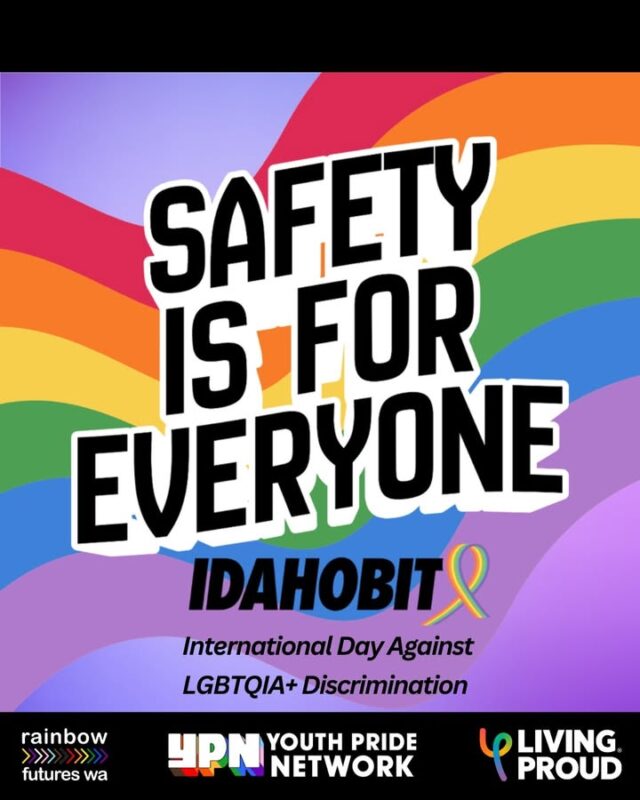 Safety shouldn’t be selective. It should be for all of us.

Right now, too many people in our communities don’t feel safe. We’ve seen a rise in harassment and violence, and we’re still working within laws that don’t fully protect LGBTIQA+ people in WA.

This month, we are calling for change and we're asking you to add your voice to amplify the message. Here's how:

🚩share this and other posts from us, Youth Pride Network - YPN, and Rainbow Futures WA during the month of May.

⏯️download the media pack and change your profile picture: https://bit.ly/4tRDLyc

📅attend the public IDAHOBIT event on 15 May: https://events.humanitix.com/inaugural-idahobit-lecture-lgbtiqa-first-nations-research-to-real-world-impact
