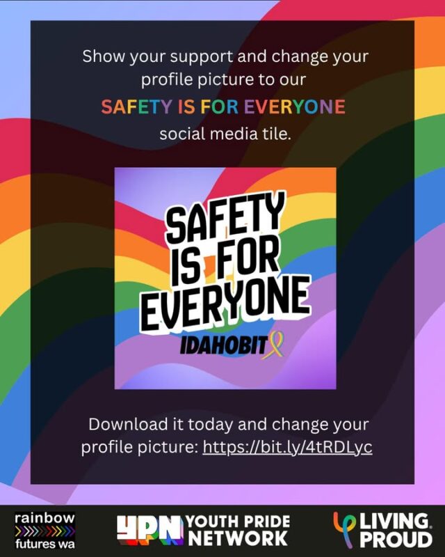 Update your profile picture and show your support!

Across the month of May, in the lead up to IDAHOBIT, we are calling for a safer WA for LGBTIQA+ communities.

Show your support and change your profile picture to our SAFETY IS FOR EVERYONE social media tile.

Download it today and change your profile picture: https://bit.ly/4tRDLyc 

#Safetyisforeveryone #SaferWA #Respect